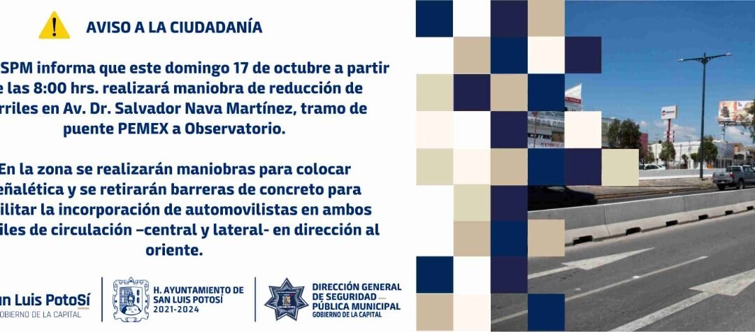 DGSPM retirará barreras de concreto en Avenida Salvador Nava Martínez y puente PEMEX