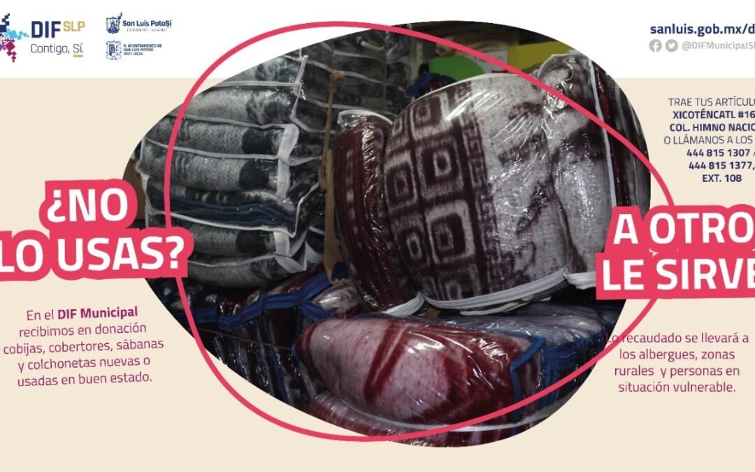 «¿No lo usas?, a otro le sirve»: campaña de acopio de cobijas para albergues del DIF Municipal