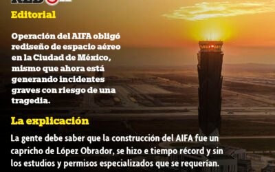 Operación del AIFA obligó rediseño de espacio aéreo en la Ciudad de México, mismo que ahora está  generando incidentes graves con riesgo de una tragedia.