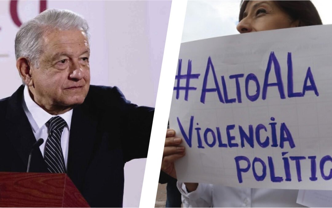 LÓPEZ OBRADOR MINIMIZA VIOLENCIA POLÍTICA-ELECTORAL DE MÉXICO