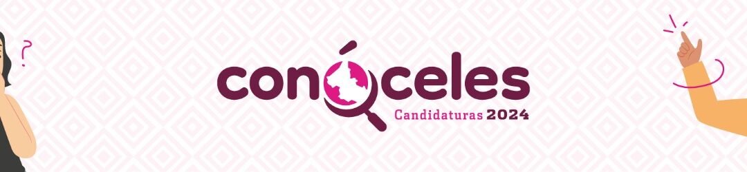 67% de Candidaturas suben su información a “Conóceles”