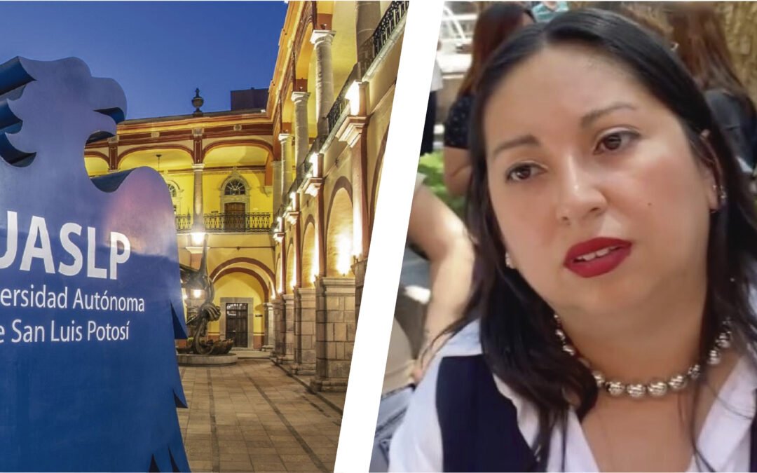 UNIVERSIDAD AUTÓNOMA DE SAN LUIS POTOSÍ DEGRADA SU PRESTIGIO