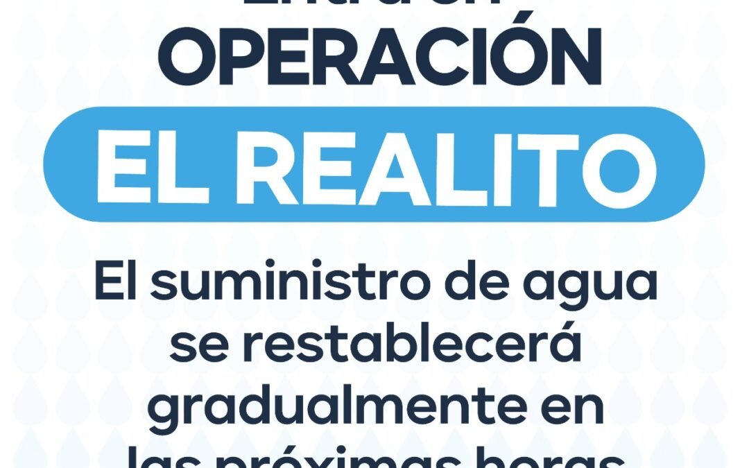 Se restablece el suministro de agua de “El Realito” en colonias del sur y oriente