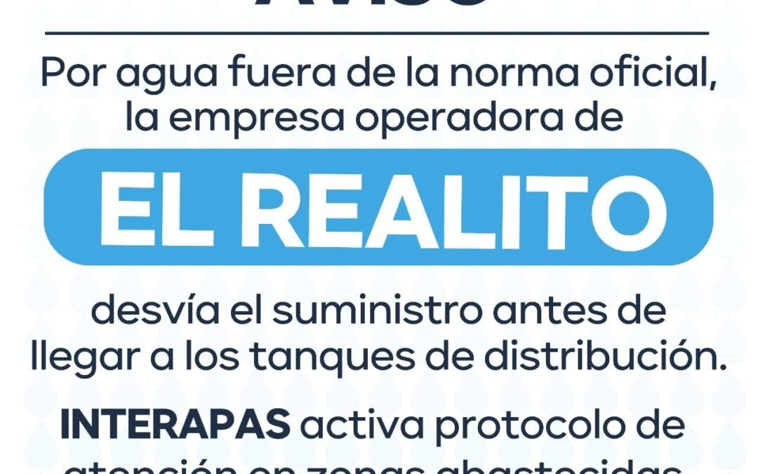 Por mala calidad, empresa operadora de “El Realito” desvía agua antes de llegar a la red municipal