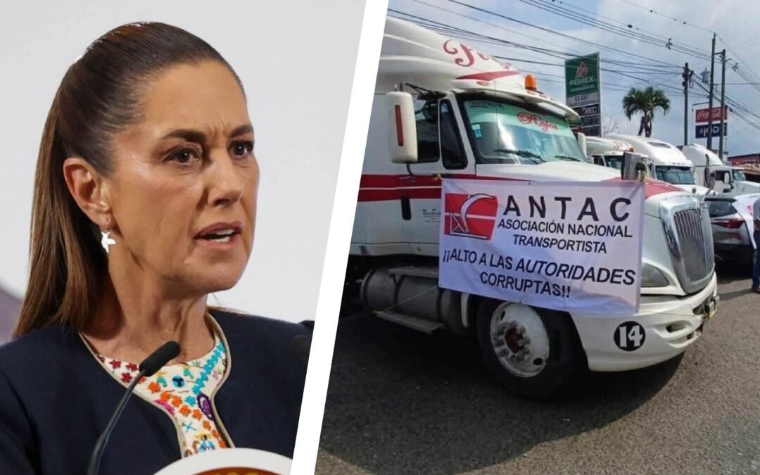 GOBIERNO DE SHEINBAUM HACE LLAMADOS, PERO PARA AMEDRENTAR CAMIONEROS