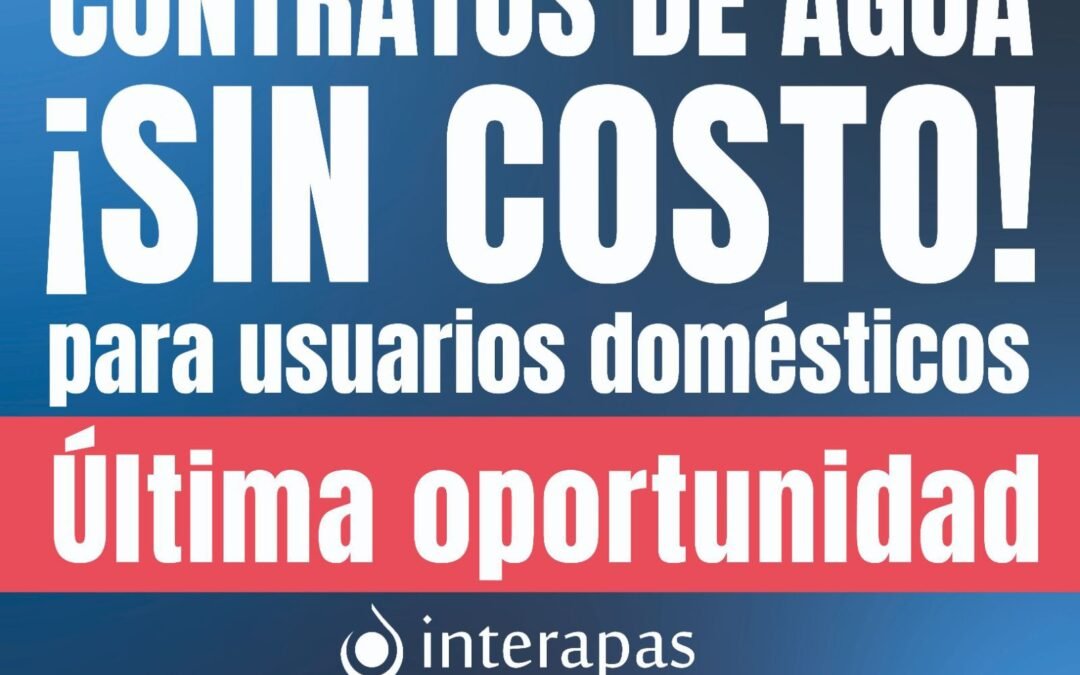 Quedan tres meses para aprovechar contratos sin costo en Interapas