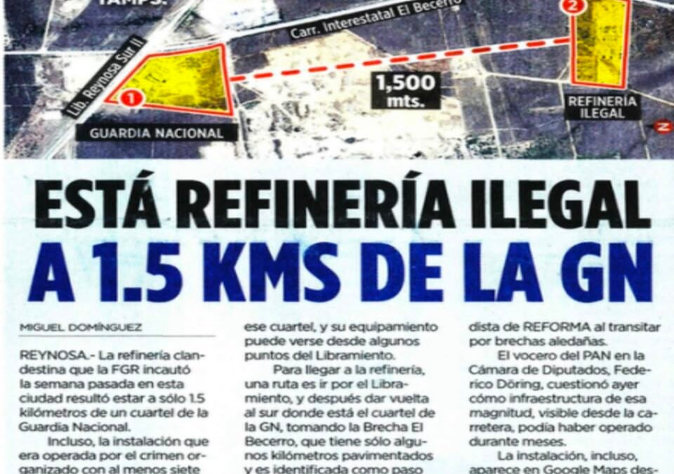 ESTABA A SOLO 1.5 KILÓMETROS DE UN CUARTEL DE LA GUARDIA NACIONAL REFINERÍA CLANDESTINA ASEGURADA EN REYNOSA