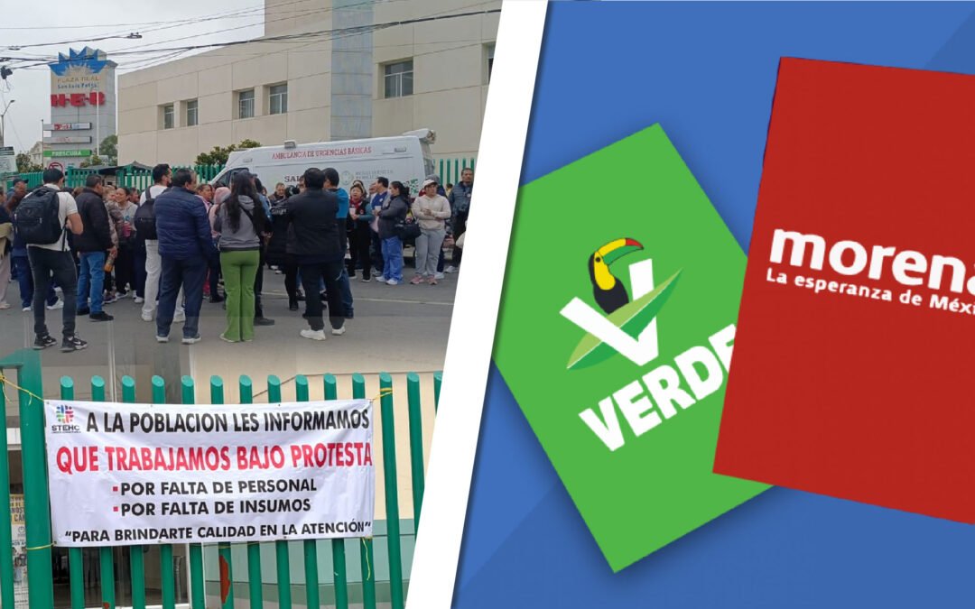 ESTALLA INCONFORMIDAD EN EL SECTOR SALUD, MIENTRAS MORENA Y VERDE BUSCAN SEGUIR EN EL PODER
